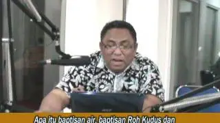 Pdt. Esra Alfred Soru :  APA ITU BAPTISAN AIR, BAPTISAN ROH KUDUS & BAPTISAN API?