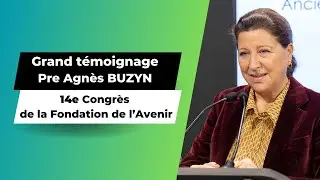 Grand t&eacute;moignage &ndash; Agn&egrave;s Buzyn | 14e Congr&egrave;s de la Fondation de l&rsquo;Avenir