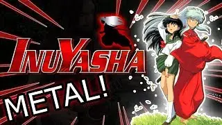 INUYASHA goes METAL (Hanyou)