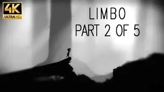 LIMBO Walkthrough Part 2 of 5 PC Gameplay (4K 60FPS RTX 2080 Ti Extreme) - No Commentary (Full Game)