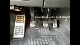 Por quanto tempo devo segurar a embraiagem?