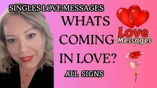 ✨WHAT'S COMING IN LOVE? ALL SIGNS ✨💝SINGLES💝 #tarot #tarotreading