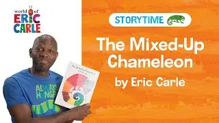 The Mixed-Up Chameleon Read Aloud | Storytime Video | The World of Eric Carle