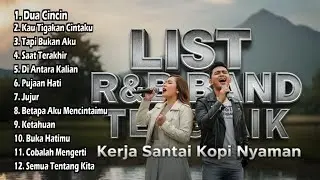 LIST R&B BAND TERBAIK - Kerja Santai Kopi Nyaman (Dua Cincin, Kau Tigakan Cintaku)