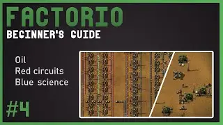 Factorio Beginners Guide 4 &ndash; Oil, advanced circuits & blue science