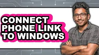 How to Connect Phone Link to Windows (full Guide)