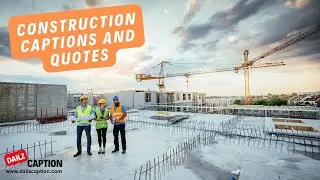 Construction Captions & Quotes For Instagram #construction #captionsideas #instagramquote #captions