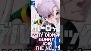 BLUELOCK: WHY DIDN&rsquo;T BUNNY IGLESIAS JOIN THE NEL?! #bluelocknel #bunnyiglesias #bluelock316