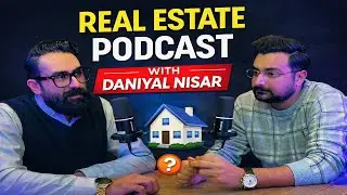 An Important Real Estate Podcast | Exclusive Conversation Between Jahaizaib Ali & Daniyal Nissar