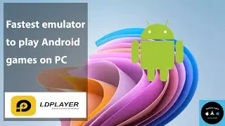 The fastest emulator to play Android games on PC | LD Player