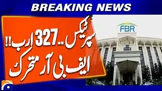 Super Tax Windfall After Court Verdict | Rs327 Billion to Be Collected | FBR | Breaking News