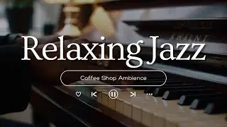 Begin Your Day with Jazz Relaxing Music at Cozy Porch Ambience ☕ Smooth Jazz Instrumental Music