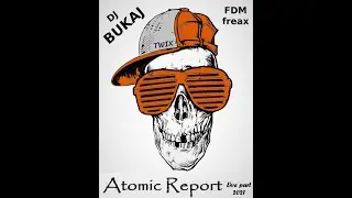 Atomic Report -  BUKAJ / FDM Freax
