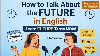 How to talk about your Future in English | Learn Future Tense NOW | English Conversation Practice