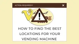 How to Find the BEST Locations for Your Vending Machine