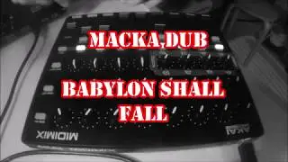 Macka Dub - Babylon Shall Fall (live dub mixing)