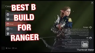 Best B Build for Ranger Bless Unleashed