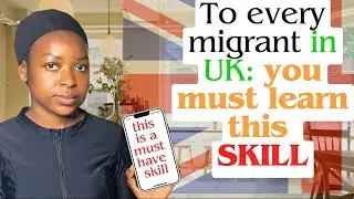This One SKILL Will Save You in the UK as a Migrant- Rescue yourself from Trouble
