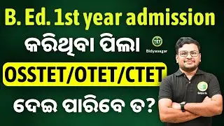 Are B. Ed. 1st year students eligible for OSSTET? #bidyasagarclasses_tet