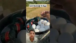 Sutli bomb vs eggs | Egg vs bomb experiment #bomb #sutli #ytshorts