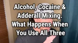 Alcohol, Cocaine & Adderall Mixing. What Happens When You Use All Three