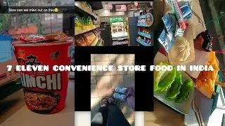 Tried 7 ELEVEN CONVENIENCE STORE FOOD FOR THE FIRST TIME IN INDIA VLOG