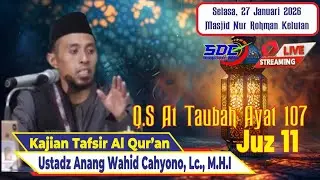 Ngaji Bersama Ustadz Anang Wahid Cahyono, Lc.,MHI Tafsir Q.S At Taubah Ayat 107