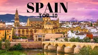 Top 10 Best Places to Visit in Spain - Travel Video