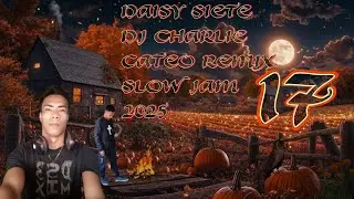 DAISY SIETE DJ CHARLIE CATEO REMIX SLOW JAM 2025