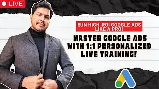 Master Google Ads with 1:1 Personalized Live Training!  Google Ads Course   2025