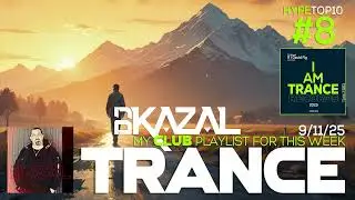TRANCE 9/11/25 - My club playlist for this week! by DJ Kazal  inc. TOP 10 release 'If I Could Fly'