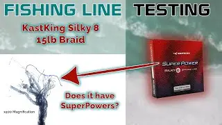 Fishing Line Testing - KastKing Silky 8 15lb Braid
