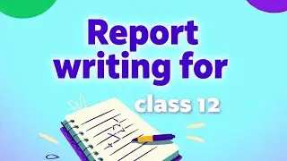 REPORT WRITING class12||Shreyam|| 
