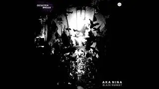 AKA NINA - Black Market [Occultech Recordings]