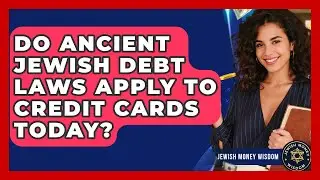 Do Ancient Jewish Debt Laws Apply To Credit Cards Today? - Jewish Money Wisdom