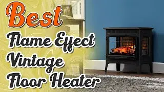 ✅ Flame Effect Vintage Floor Heater&ndash; Best Picks in 2023!