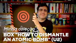 Box &ldquo;How to dismantle an atomic bomb&rdquo; (U2) | Minha Cole&ccedil;&atilde;o | Alta Fidelidade