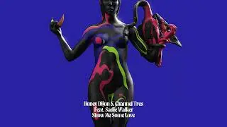 Honey Dijon & Channel Tres Feat. Sadie Walker - Show Me Some Love