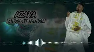 AZAYA - MILO CHAMPION (Son Officiel)