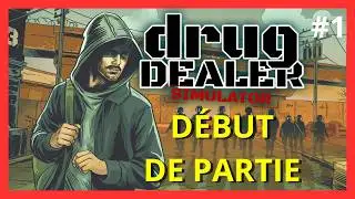 Drug Dealer Simulator : D&eacute;buter Facilement (Guide D&eacute;butant)