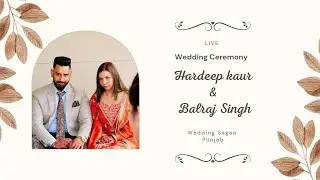 Live Wedding | Hardeep kaur weds Balraj Singh | Wedding Saga Photography Call.+91 62830 17649