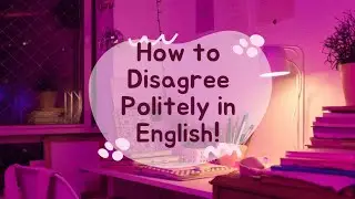 How to Disagree Politely in English (A Super Skill for Work & Life)