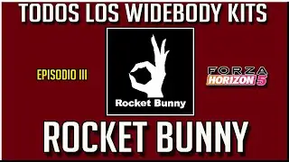 TODOS LOS WIDEBODY KITS DE ROCKET BUNNY EN FORZA HORIZON 5