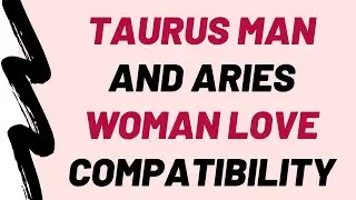 Taurus Man And Aries Woman Love Compatibility (♉︎ &hearts; ♈︎)