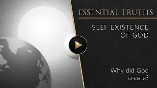 Self Existence of God - Essential Truths