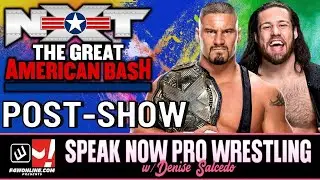 WWE NXT 2.0: THE GREAT AMERICAN BASH 2022  | Speak Now Pro Wrestling w/ Denise Salcedo