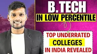 Top Underrated Colleges of India at Low Percentile for B.Tech | Fees | Placement Stats | Cut Off