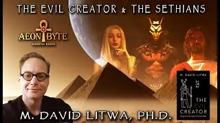 The Evil Creator and The Sethians
