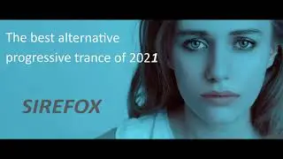 The best alternative progressive trance of 2021