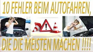 10 FEHLER BEIM AUTOFAHREN